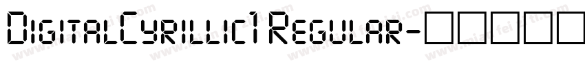 DigitalCyrillic1 Regular字体转换
